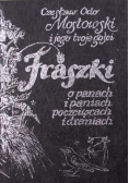 Fraszki o panach i paniach poczciwcach i draniach