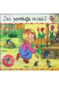 Jak powstaje chleb