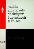 Studia i materiały do dziejów żup solnych w Polsce tom XXVII
