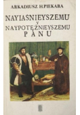 Nayiaśnieyszemu y naypotężnieyszemu Panu