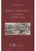 Rodziny szlacheckie na Litwie w XIX wieku