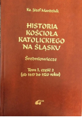 Historia kościoła katolickiego na śląsku Tom I część II