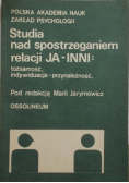 Studia nad spostrzeganiem relacji ja - inni: tożsamość indywiduacja - przynależność