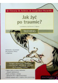 Jak żyć po traumie Trening