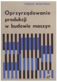 Oprzyrządowanie produkcji w budowie maszyn