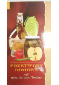 Przetwory domowe czyli spiżarnia babci Teodory