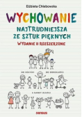 Wychowanie. Najtrudniejsza ze sztuk pięknych w.2