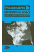 Przestrzenie intermedialności