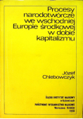 Procesy narodotwórcze we wschodniej Europie środkowej  dobie kapitalizmu