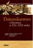 Dziennikarstwo a literatura w XX i XXI wieku Podręcznik akademicki