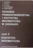 Rachunek Prawdopodobieństwa i statystyka Matematyczna w zadaniach część 2