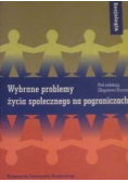 Wybrane problemy życia społecznego na pograniczach
