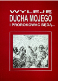 Wyleję Ducha mojego i prorokować będą