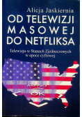 Od telewizji masowej do Netfliksa
