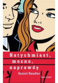 Natychmiast mocno naprawdę
