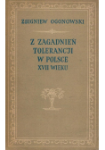 Z zagadnień tolerancji w Polsce XVII wieku