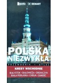 Polska niezwykła Kresy wschodnie