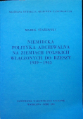 Niemiecka polityka archiwalna na ziemiach polskich włączonych do Rzeszy 1939-1945