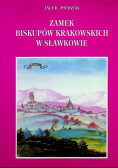 Zamek biskupów krakowskich w Sławkowie