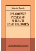 Opracowanie przypadku w terapii dzieci i młodzieży