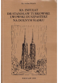 Ks infułat dr Stanisław Turkowski Lwowski duszpasterz na Dolnym Śląsku