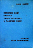 Geometryczne zasady odwzorowań utworów przestrzennych na płaszczyźnie rysunku