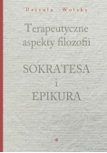Terapeutyczne aspekty filozofii Sokratesa i Epikura