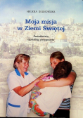 Moja misja z Ziemi Świętej