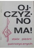Ojczyzno ma Zbiór pieśni patriotycznych