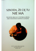 Szkoda że cię tu nie ma