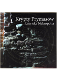 Krypty Prymasów Łowicka Nekropolia