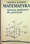 Matematyka ćwiczenia problemowe dla politechnik