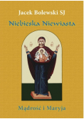 Niebieska Niewiasta Mądrość i Maryja