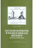 Nauczanie matematyki w polskich szkołach jezuickich od XVI do XVIII wieku