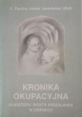 Kronika Okupacyjna Klasztoru Sióstr Urszulanek w Sieradzu