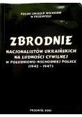 Zbrodnie nacjonalistów ukraińskich na ludności cywilnej w południowo-wschodniej Polsce (1942-1947)