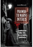 Prawda to marny interes