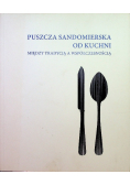 Puszcza sandomierska od kuchni