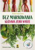 Bez marnowania Kuchnia zero waste