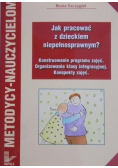 Jak pracować z dzieckiem niepełnosprawnym ?