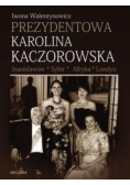 Prezydentowa Karolina Kaczorowska
