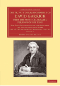 The Private Correspondence of David Garrick with the Most Celebrated Persons of His Time