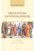 Oręż katolika na wszelką herezję