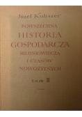 Powszechna historia gospodarcza średniowiecza i czasów nowożytnych Tom II