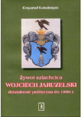 Żywot szlachcica Wojciech Jaruzelski działalność polityczna do 1990