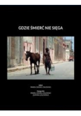 Gdzie śmierć nie sięga