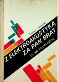 Z Elektroakustyką za Pan Brat ty też to potrafisz