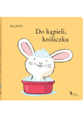Do kąpieli króliczku