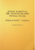 Księdz Kardynał Dr August Hlond Prymas Polski