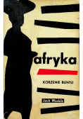 Afryka korzenie buntu